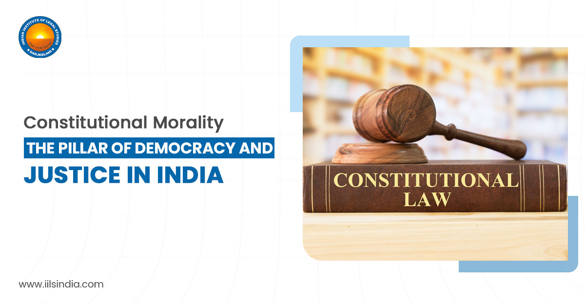 Constitutional Morality: The Pillar Of Democracy And Justice In India