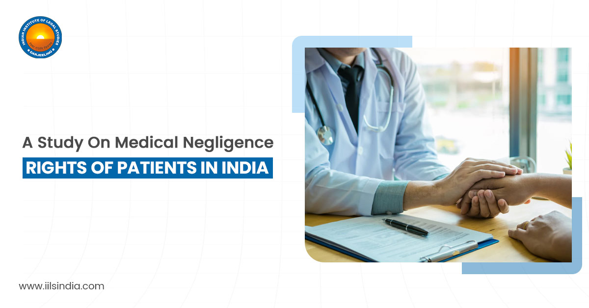 A study on Medical Negligence: Rights of Patients in India