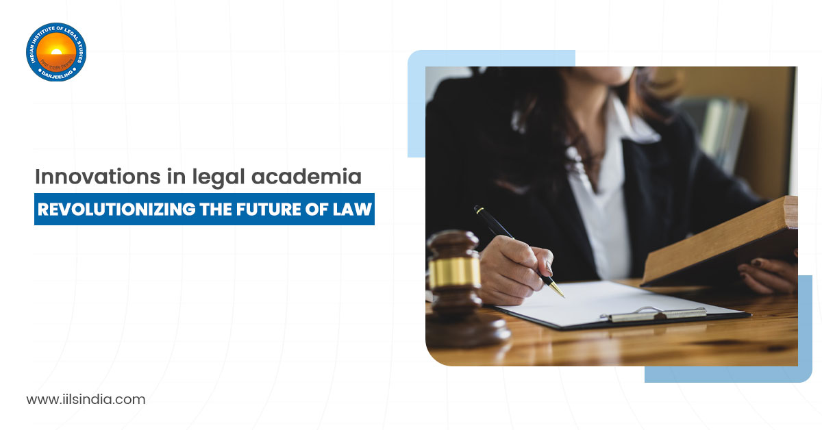 Innovations in legal academia Revolutionizing the future of Law